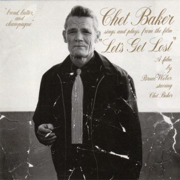 Chet Baker Sings And Plays From The Film “Let’s Get Lost”