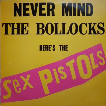 Never Mind The Bollocks Here’s The Sex Pistols
