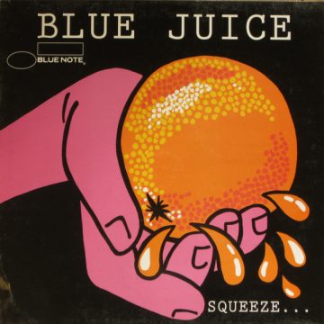 Blue Juice (Squeeze… …Till It Runs Down Your Leg)