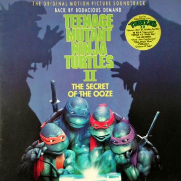Teenage Mutant Ninja Turtles II: The Secret Of The Ooze (The Original Motion Picture Soundtrack)