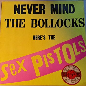 Never Mind The Bollocks Here’s The Sex Pistols