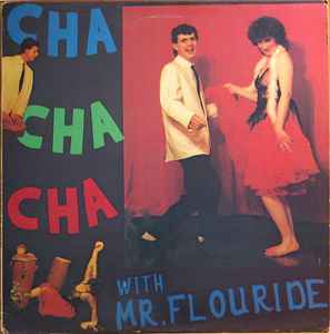Cha Cha Cha With Mr. Flouride