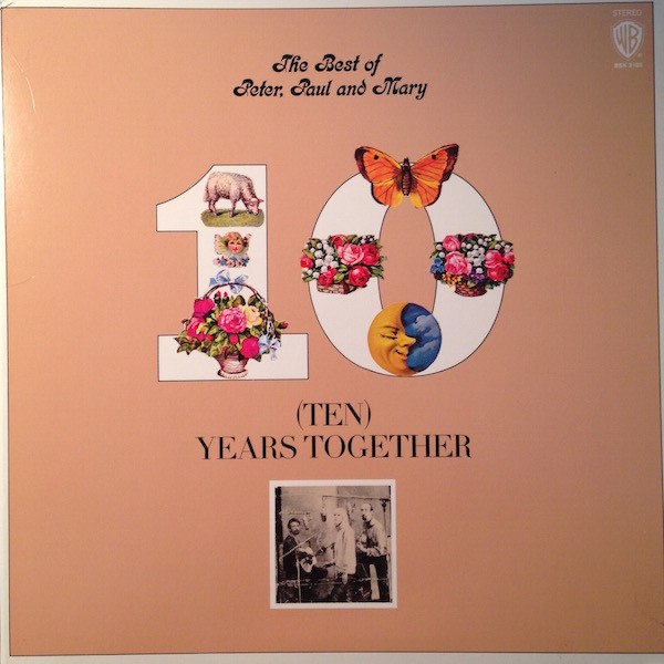 The Best Of Peter, Paul And Mary 10 (Ten) Years Together