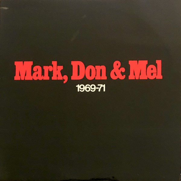 Mark, Don & Mel 1969-71