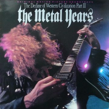 The Decline Of Western Civilization Part II: The Metal Years (Original Motion Picture Soundtrack)